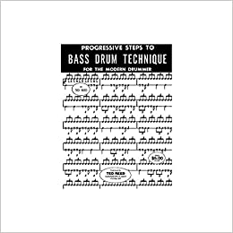 Progressive Steps to Bass Drum Technique for the Modern Drummer